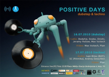 16-17.07 Positive Days. Dubstep & Techno